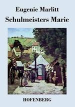 Schulmeisters Marie