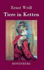 Tiere in Ketten: Roman