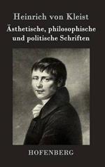 Ästhetische, philosophische und politische Schriften