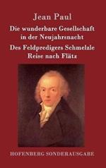 Die wunderbare Gesellschaft in der Neujahrsnacht / Des Feldpredigers Schmelzle Reise nach Flätz: Zwei Erzählungen