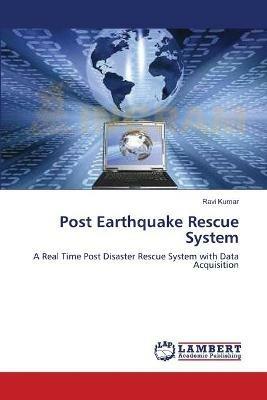 Post Earthquake Rescue System - Ravi Kumar - cover