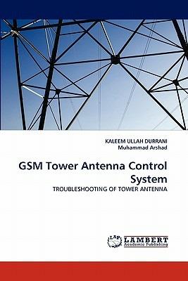 GSM Tower Antenna Control System - Kaleem Ullah Durrani,Muhammad Arshad - cover