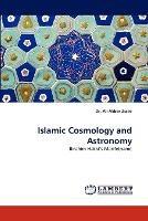 Islamic Cosmology and Astronomy