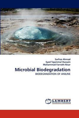 Microbial Biodegradation - Sarfraz Ahmad,Syed Tajammul Hussain,Muhammad Farrukh Nisar - cover