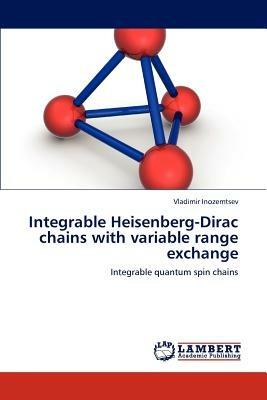 Integrable Heisenberg-Dirac Chains with Variable Range Exchange - Inozemtsev Vladimir - cover