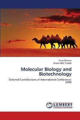 Molecular Biology and Biotechnology - Vinay Sharma,Bhumi Nath Tripathi - cover