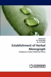 Establishment of Herbal Monograph - Vineet Jain,N M Patel,D P Shah - cover