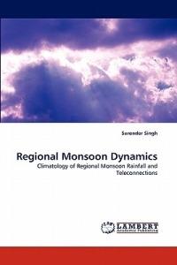 Regional Monsoon Dynamics - Surender Singh - cover