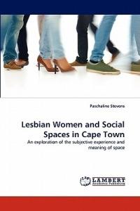 Lesbian Women and Social Spaces in Cape Town - Paschaline Stevens - cover