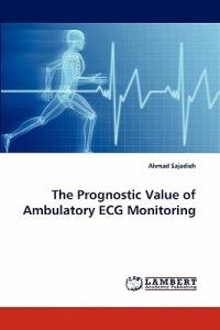 The Prognostic Value of Ambulatory ECG Monitoring - Ahmad Sajadieh - cover