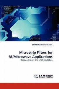 Microstrip Filters for RF/Microwave Applications - Rudra Narrayan Baral - cover