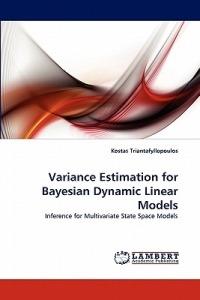 Variance Estimation for Bayesian Dynamic Linear Models - Kostas Triantafyllopoulos - cover