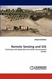 Remote Sensing and GIS - Atiqur Rahman - cover