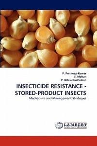 Insecticide Resistance - Stored-Product Insects - P Pretheep-Kumar,S Mohan,P Balasubramanian - cover