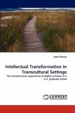 Intellectual Transformation in Transcultural Settings