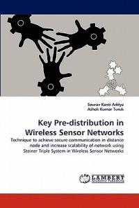 Key Pre-distribution in Wireless Sensor Networks - Sourav Kanti Addya,Ashok Kumar Turuk - cover