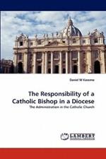 The Responsibility of a Catholic Bishop in a Diocese