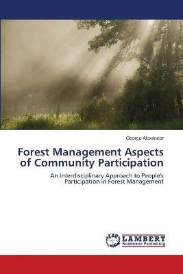 Forest Management Aspects of Community Participation - George Alexander - cover