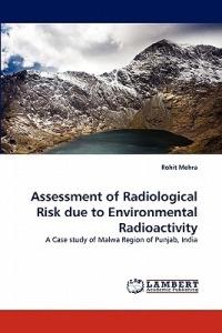 Assessment of Radiological Risk Due to Environmental Radioactivity - Rohit Mehra - cover