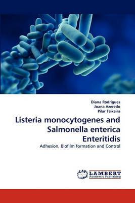 Listeria Monocytogenes and Salmonella Enterica Enteritidis - Diana Rodrigues,Joana Azeredo,Pilar Teixeira - cover