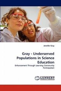 Gray - Underserved Populations in Science Education - Jennifer Gray - cover