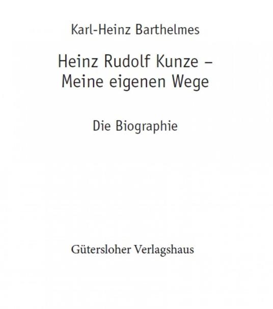 Heinz Rudolf Kunze. Meine eigenen Wege