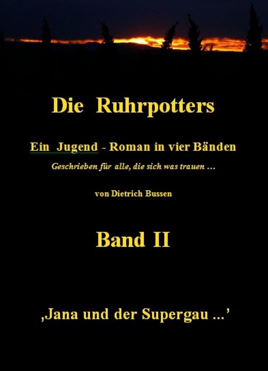 Die Ruhrpotters - Band II - Jana und der Supergau ... - Dietrich Bussen - ebook
