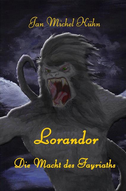 Lorandor – die Macht des Fayriaths - Jan Michel Kühn - ebook