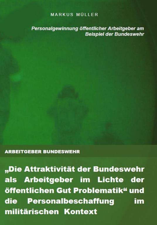 ARBEITGEBER BUNDESWEHR und die Personalgewinnung öffentlicher Arbeitgeber