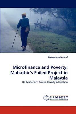 Microfinance and Poverty: Mahathir's Failed Project in Malaysia - Mohammad Ashraf - cover