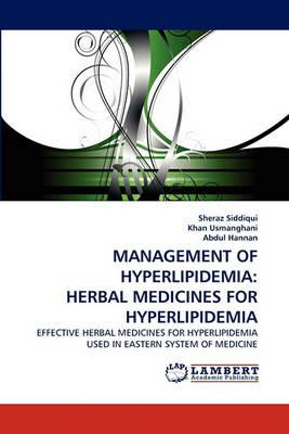 Management of Hyperlipidemia: Herbal Medicines for Hyperlipidemia - Sheraz Siddiqui,Khan Usmanghani,Abdul Hannan - cover