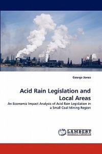 Acid Rain Legislation and Local Areas - George Jones - cover