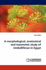 A Morphological, Anatomical and Taxonomic Study of Umbelliferae in Egypt