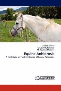 Equine Anhidrosis - Arshad Zahoor,Ghulam Muhammad,M Nauman Manzoor - cover