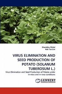 Virus Elimination and Seed Production of Potato (Solanum Tuberosum L.) - Shambhu Dhital,Hak Tae Lim - cover