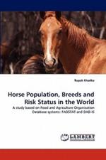 Horse Population, Breeds and Risk Status in the World