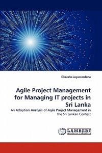 Agile Project Management for Managing IT projects in Sri Lanka - Dinusha Jayawardena - cover