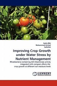 Improving Crop Growth under Water Stress by Nutrient Management - Sadia Bibi,Muhammad Arshad,Saifullah - cover