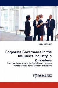 Corporate Governance in the Insurance Industry in Zimbabwe - John Mungure - cover