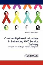 Community-Based Initiatives in Enhancing Ovc Service Delivery