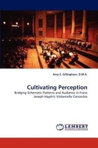 Cultivating Perception - D M a Amy E Gillingham - cover