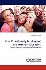 How Emotionally Intellegent are Teacher Educators