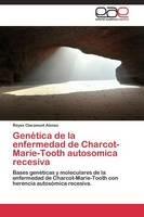 Genetica de la enfermedad de Charcot-Marie-Tooth autosomica recesiva