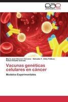 Vacunas geneticas celulares en cancer