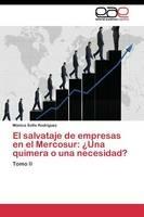 El salvataje de empresas en el Mercosur: ?Una quimera o una necesidad?