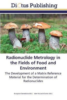 Radionuclide Metrology in the Fields of Food and Environment - cover