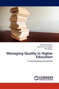 Managing Quality in Higher Education - Primrose Kurasha,Raphinos A Chabaya,Paul Mupa - cover