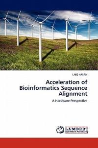 Acceleration of Bioinformatics Sequence Alignment - Laiq Hasan - cover