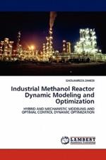 Industrial Methanol Reactor Dynamic Modeling and Optimization