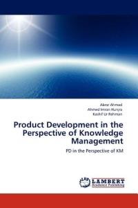 Product Development in the Perspective of Knowledge Management - Abrar Ahmad,Ahmed Imran Hunjra,Kashif Ur Rehman - cover